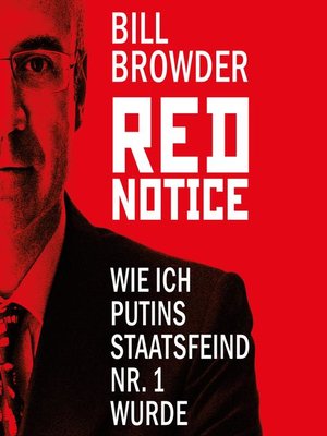 cover image of Red Notice--Wie ich Putins Staatsfeind Nr. 1 wurde